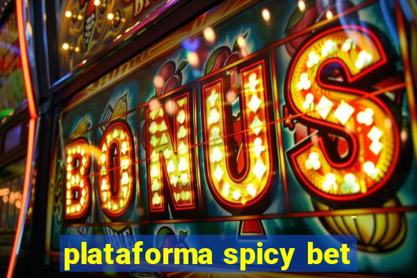 plataforma spicy bet